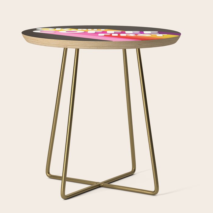 Ok, But Coffee First - Retro Typography Side Table