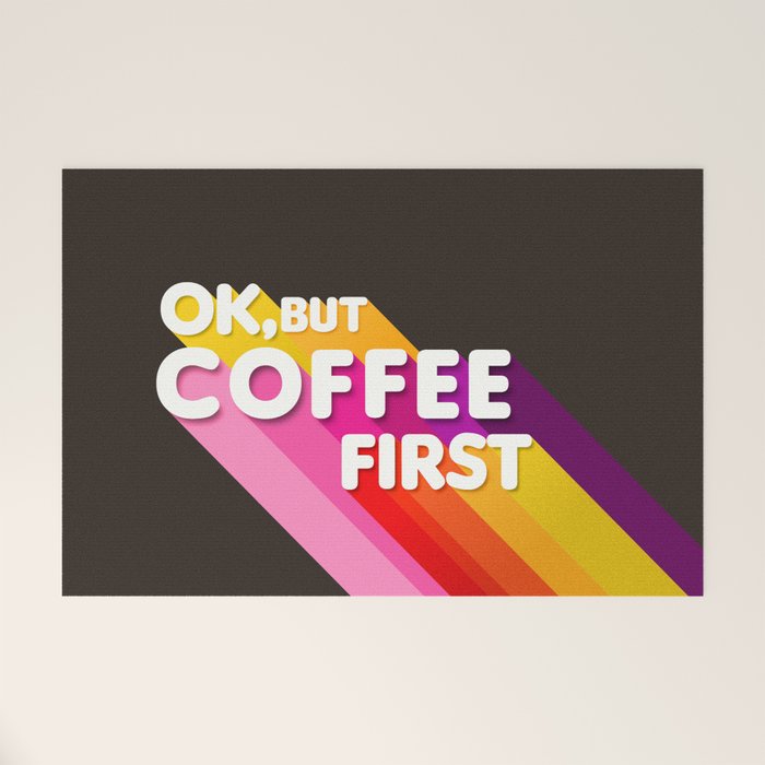 Ok, But Coffee First - Retro Typography Welcome Mat
