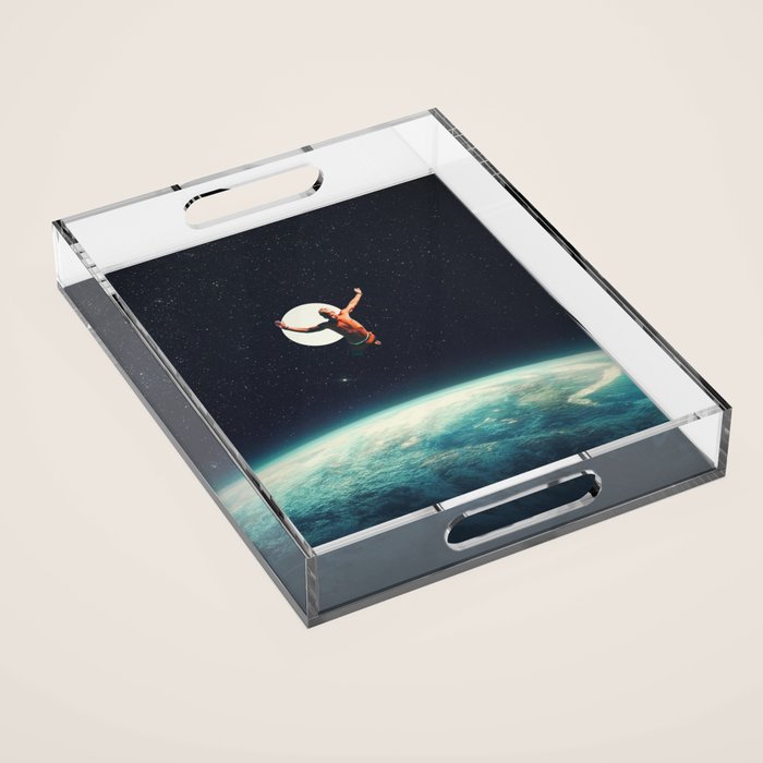 Returning To Earth With A Will To Change Acrylic Tray