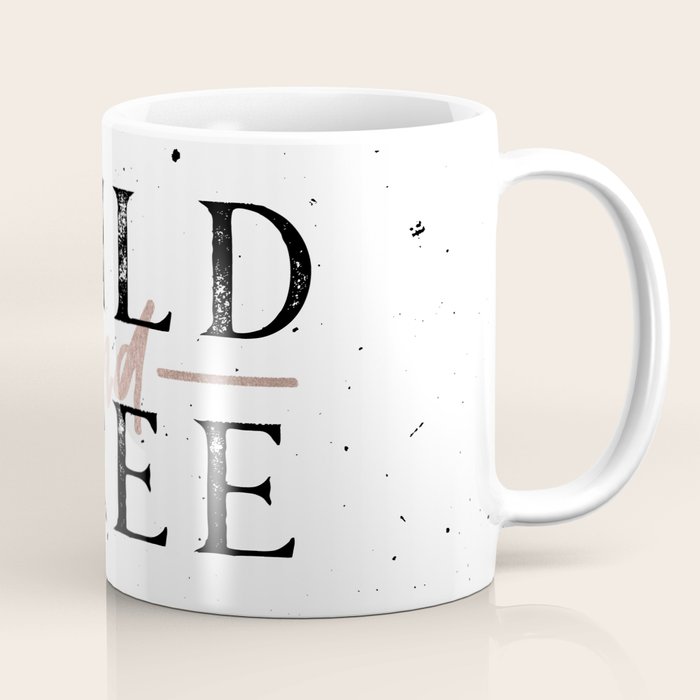 Wild And Free Rose Gold On White Coffee Mug