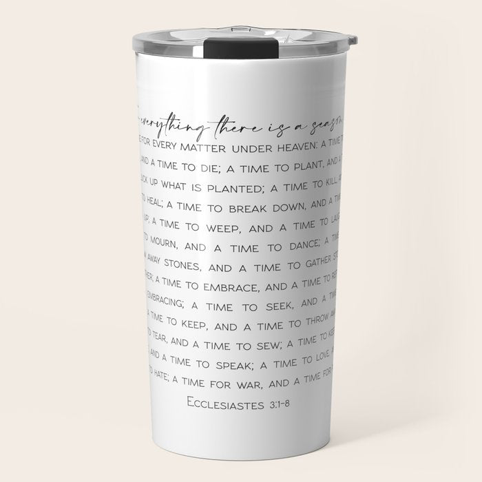 For Everything There Is A Season, Ecclesiastes 3:1-8 Travel Mug