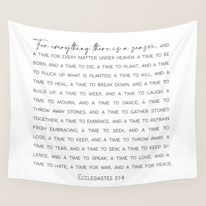 For Everything There Is A Season, Ecclesiastes 3:1-8 Wall Tapestry