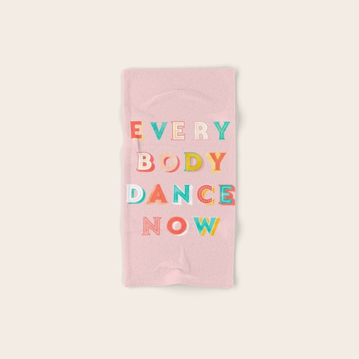Everybody Dance Now - Bright Typography Bath Towel