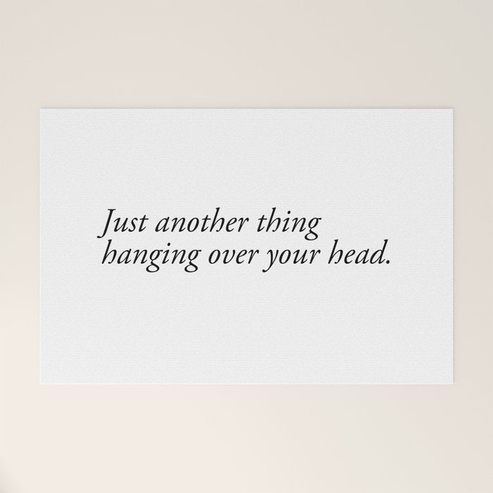 Just Another Thing Hanging Over Your Head Welcome Mat