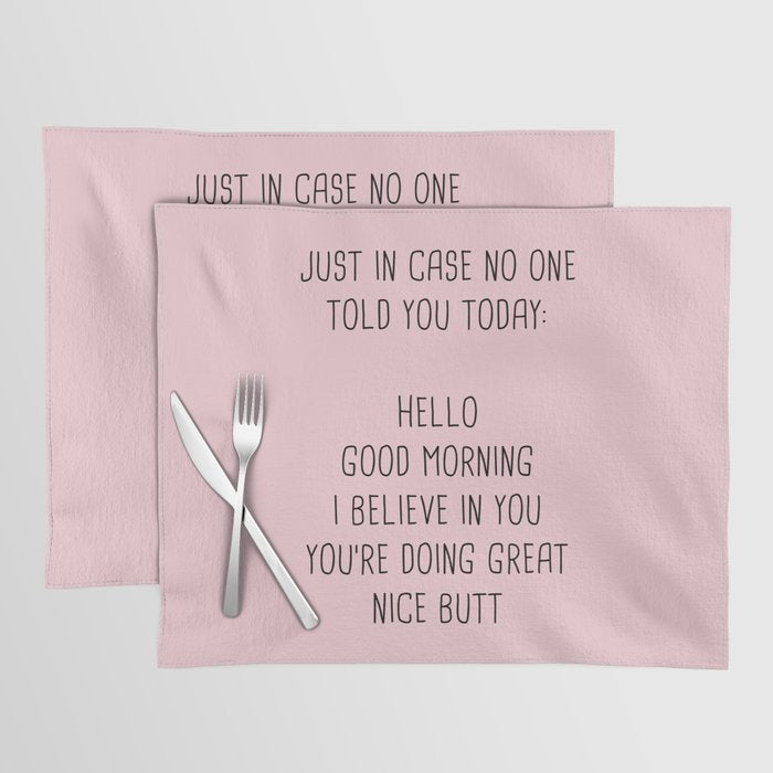 Just In Case No One Told You Today: Hello Placemat