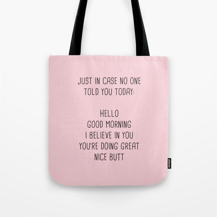 Just In Case No One Told You Today: Hello Tote Bag