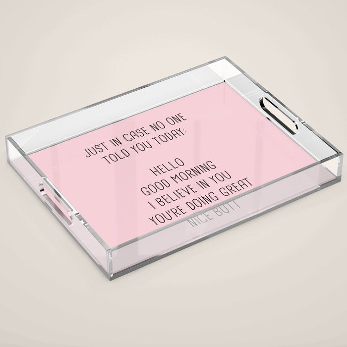Just In Case No One Told You Today: Hello Acrylic Tray