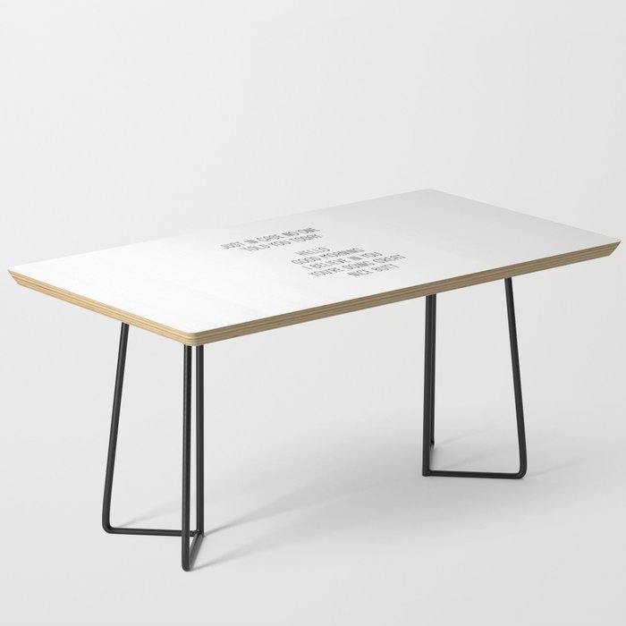 Just In Case No One Told You Today: Hello Coffee Table