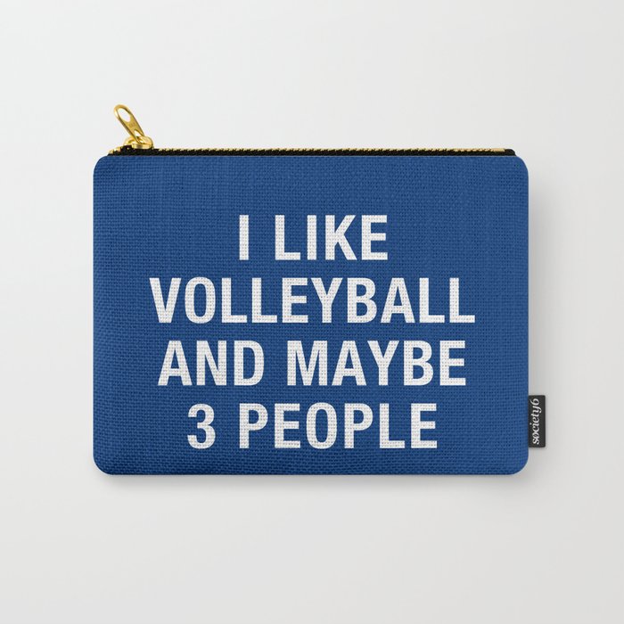 I Like Volleyball And Maybe 3 People Carry All Pouch