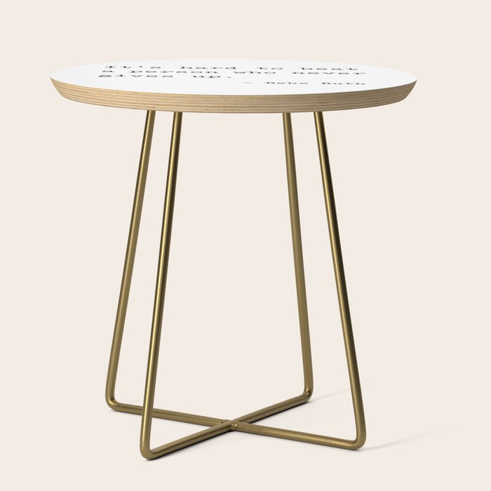 It Is Hard To Beat A Person Who Never Gives Up Side Table