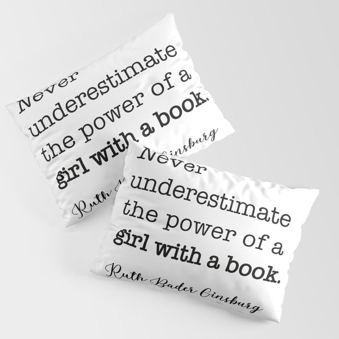 Never Underestimate The Power Of A Girl With A Book. Pillow Sham