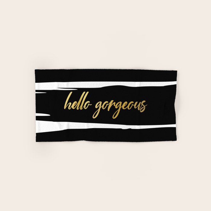 Hello Gorgeous, Gold, Black And White Print Bath Towel