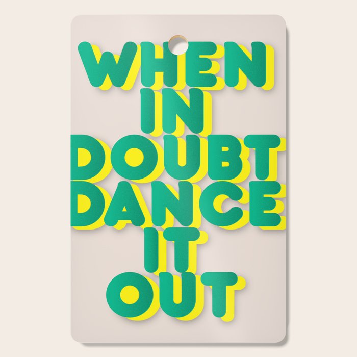 When In Doubt Dance It Out No2 Cutting Board
