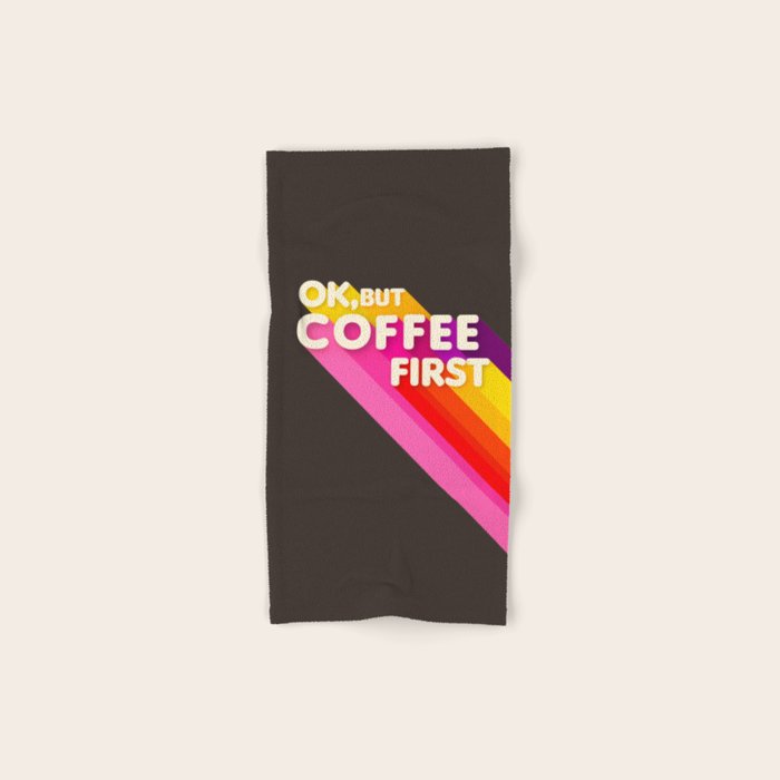 Ok, But Coffee First - Retro Typography Bath Towel