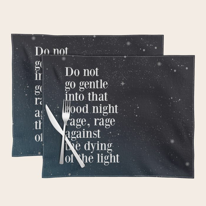Do Not  Go Gentle  Into That  Good Night Rage, Rage Against The Dying Of The Light Placemat