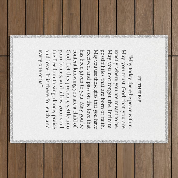 St. Therese Quote, May Today There Be Peace, Outdoor Rug