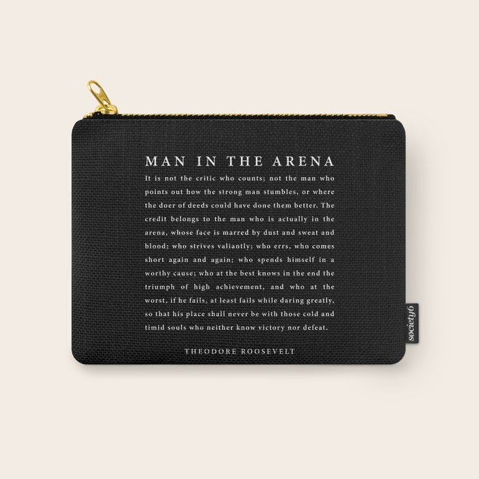 The Man In The Arena, Theodore Roosevelt Quote, Carry All Pouch