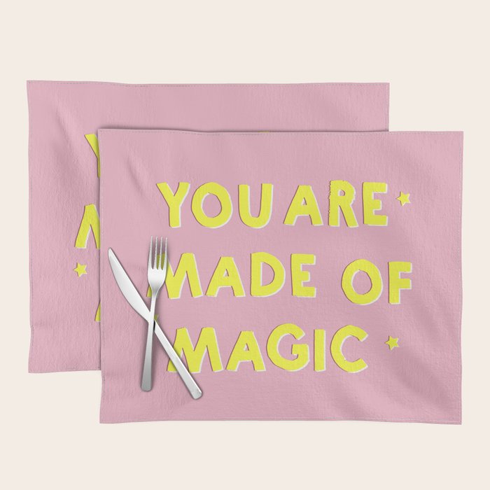 You Are Made Of Magic - Typography Placemat