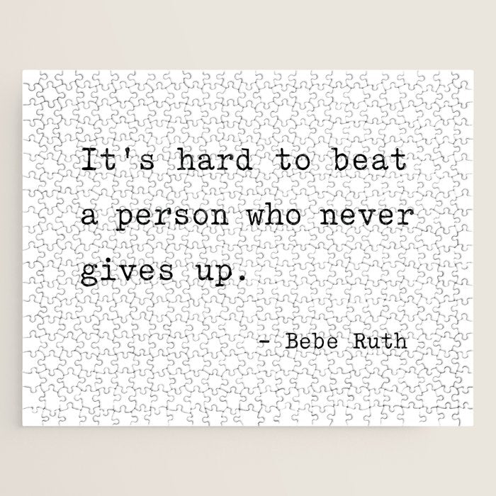 It Is Hard To Beat A Person Who Never Gives Up Jigsaw Puzzle