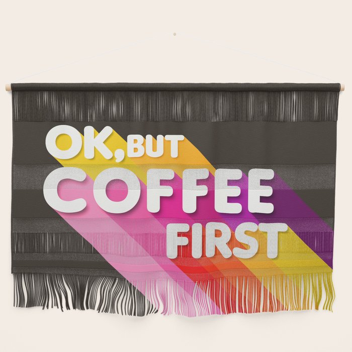 Ok, But Coffee First - Retro Typography Wall Hanging