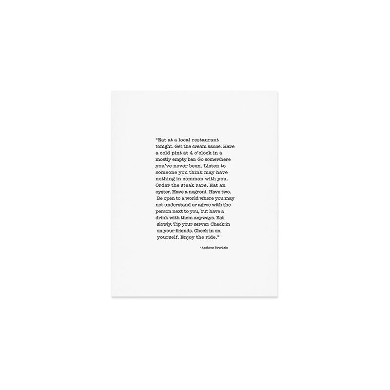 Eat At A Local Restaurant Tonight, Anthony Bourdain Quote Art Print