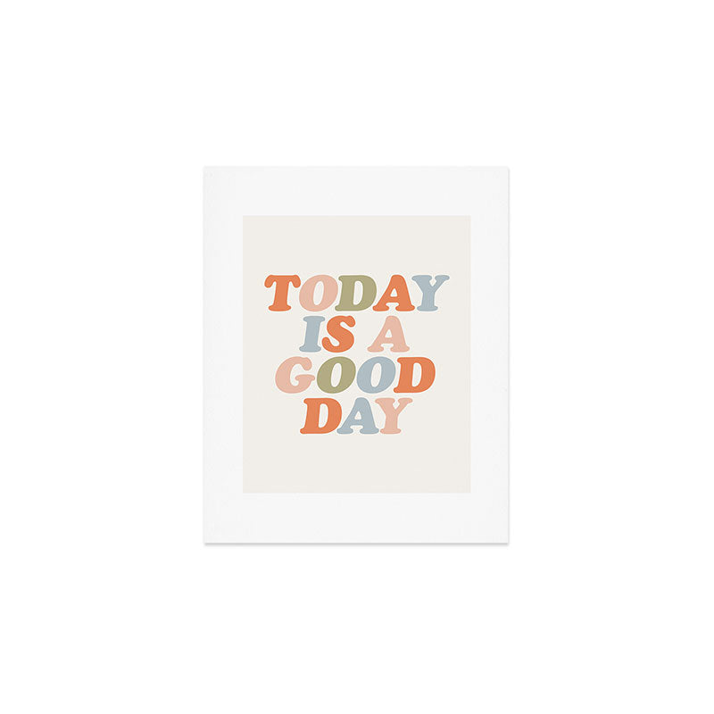 Today Is A Good Day Peach Pink Green Blue Yellow Motivational Typography Inspirational Quote Decor Art Print