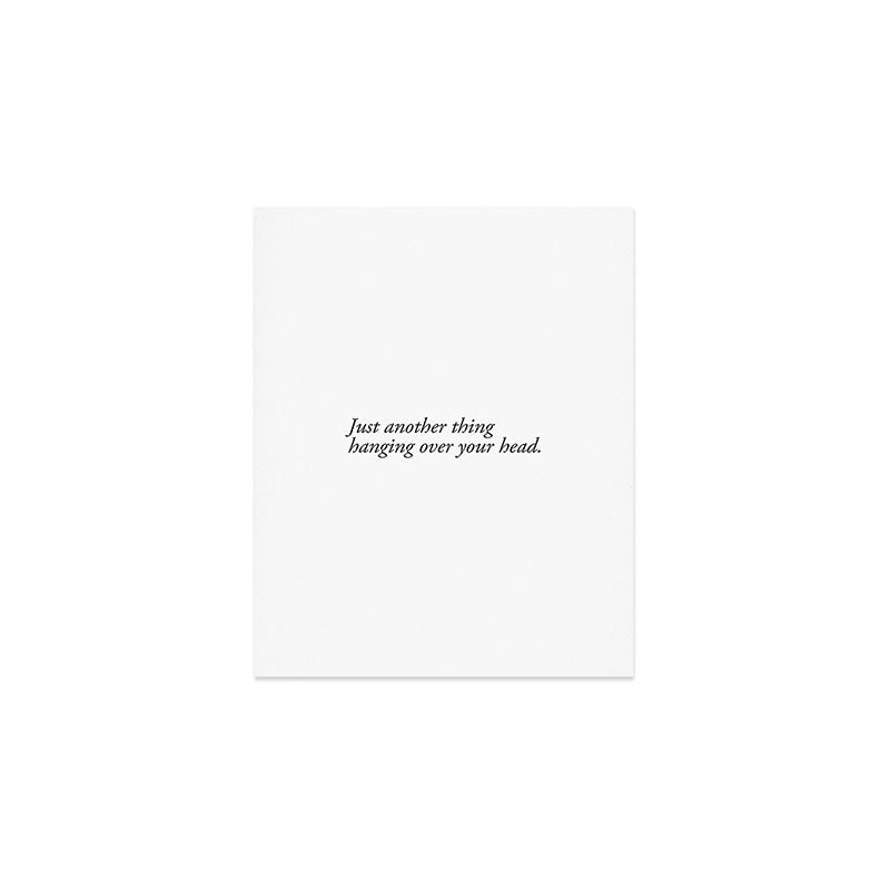 Just Another Thing Hanging Over Your Head Art Print