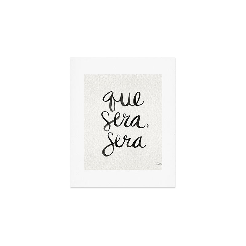 Whatever Will Be, Will Be (Black Ink) Art Print